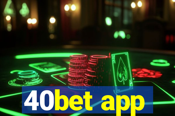 40bet app
